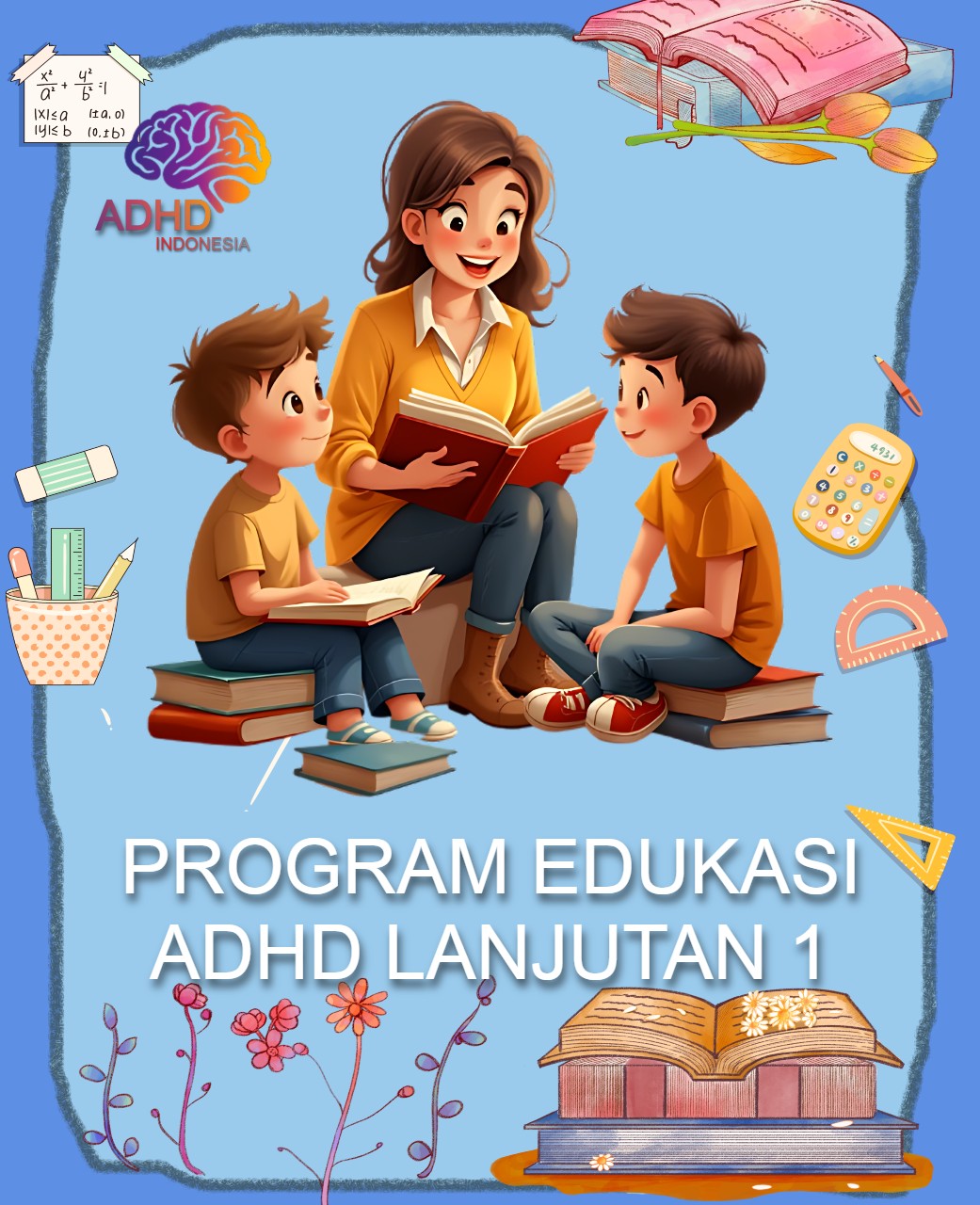 Program ADHD Indonesia Kabupaten Lombok Tengah Edukasi Lanjutan Tahap 1 untuk Orang Tua
