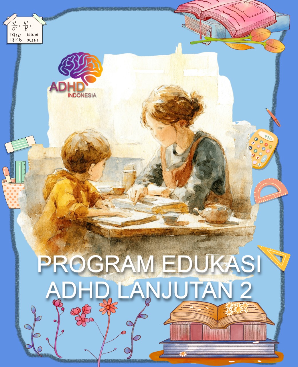 Program ADHD Indonesia Kabupaten Lombok Tengah Edukasi Lanjutan Tahap 2 untuk Orang Tua